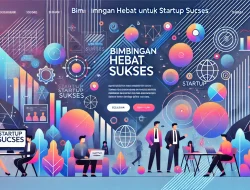 Bimbingan Hebat untuk Startup Sukses