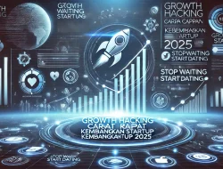 Growth Hacking Cara Cepat Kembangkan Startup 2025