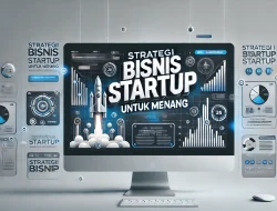 Strategi Bisnis Startup untuk Menang