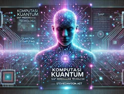 Komputasi Kuantum Siap Merevolusi Teknologi