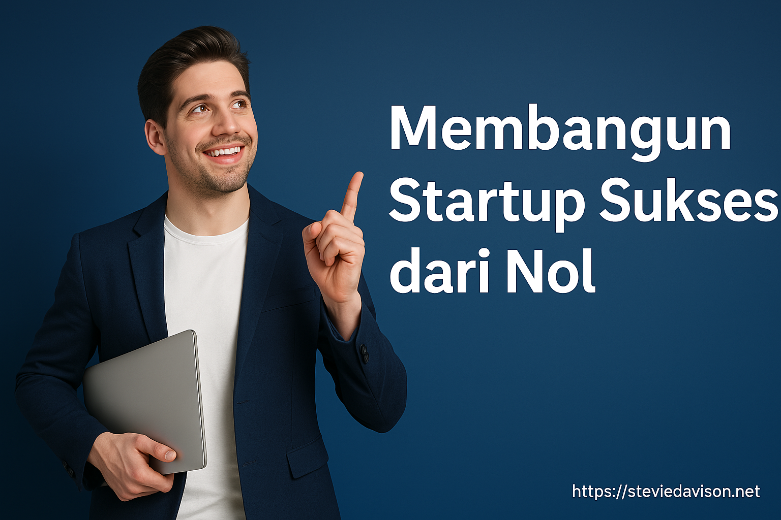 Membangun Startup Sukses dari Nol