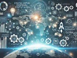 Strategi Ampuh Ekspansi Startup Global