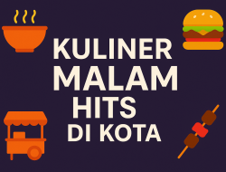 Kuliner Malam Hits di Kota 8 Kuliner Malam Hits di Kota