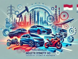 Perkembangan Industri Otomotif Indonesia 6 Perkembangan Industri Otomotif Indonesia