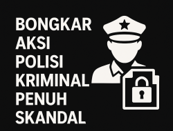 Bongkar Aksi Polisi Kriminal Penuh Skandal