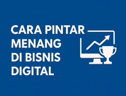 Cara Pintar Menang di Bisnis Digital