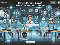 Cerdas Belajar dengan Teknologi Canggih 6 Cerdas Belajar dengan Teknologi Canggih