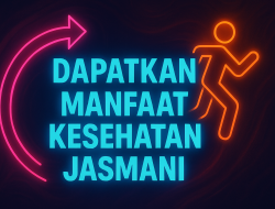 Dapatkan Manfaat Kesehatan Jasmani