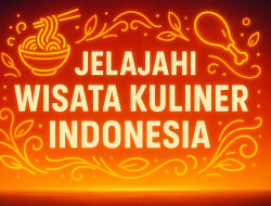 Jelajahi Wisata Kuliner Indonesia