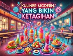 Kuliner Modern yang Bikin Ketagihan