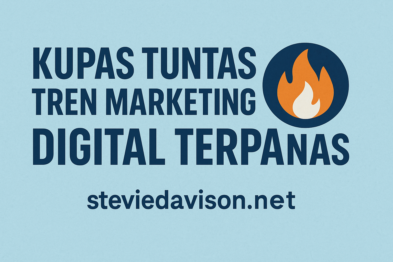 Kupas Tuntas Tren Marketing Digital Terpanas