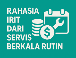 Rahasia Irit dari Servis Berkala Rutin