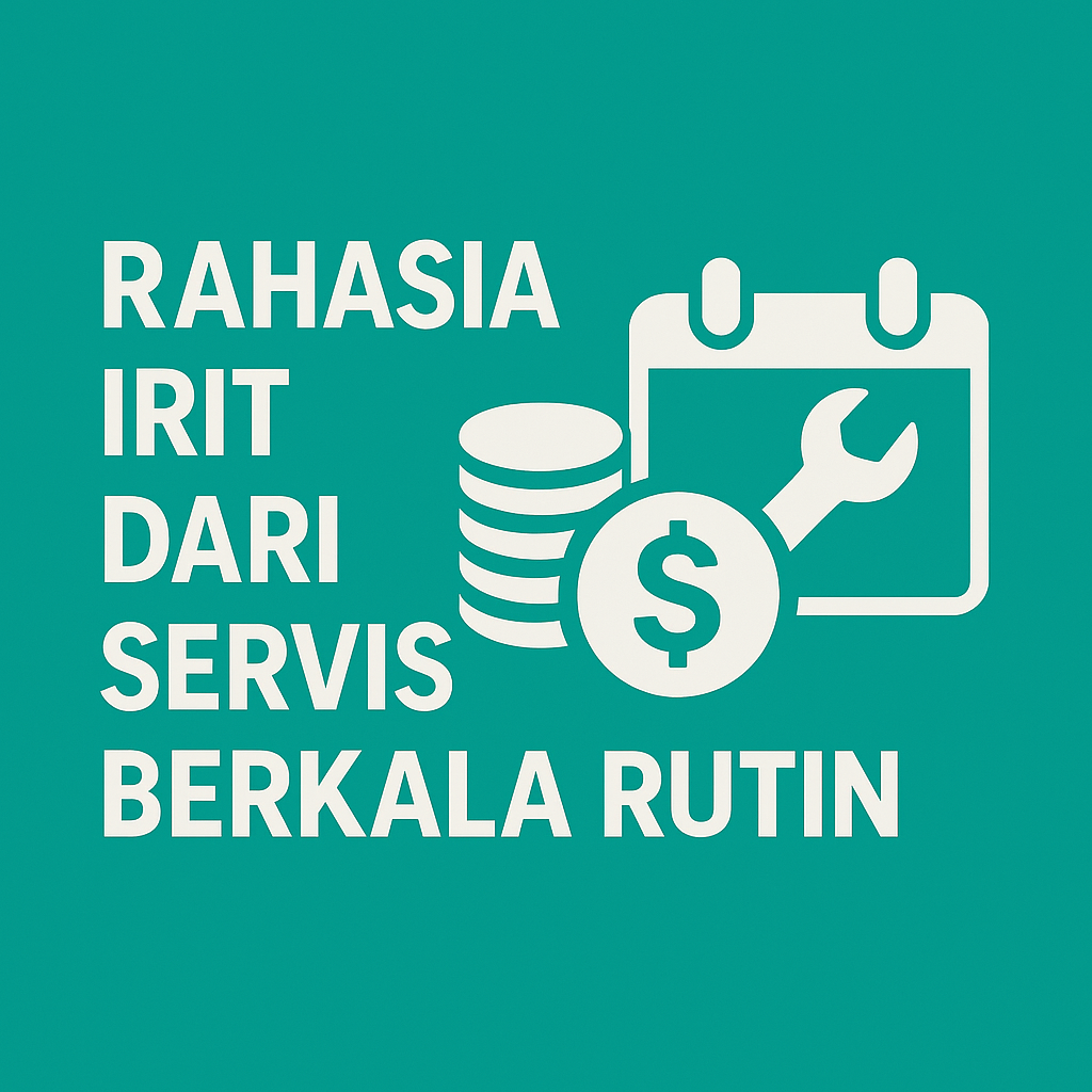 Rahasia Irit dari Servis Berkala Rutin