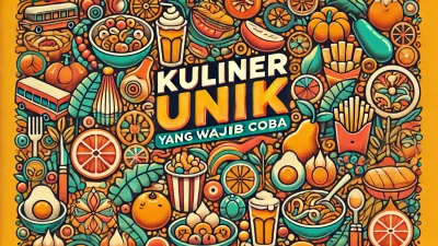 Kuliner Unik yang Wajib Coba