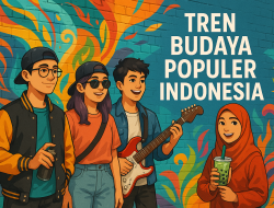 Tren Budaya Populer Indonesia 9 Tren Budaya Populer Indonesia