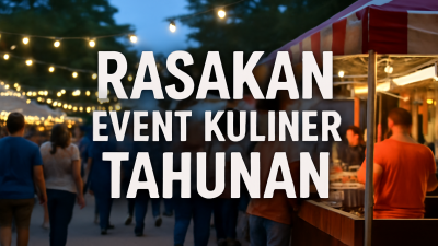 Rasakan Event Kuliner Tahunan