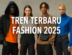 Tren Terbaru Fashion 2025 4 Tren Terbaru Fashion 2025