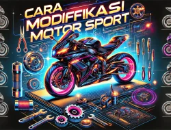 Cara Modifikasi Motor Sport