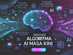 Inovasi Algoritma AI Masa Kini