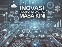 Inovasi Platform Digital Masa Kini