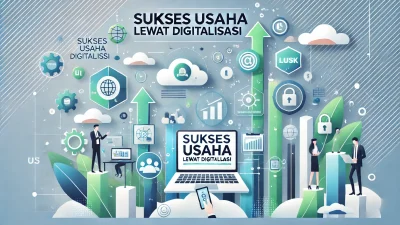 Sukses Usaha Lewat Digitalisasi