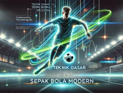 Teknik Dasar Sepak Bola Modern