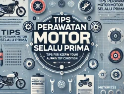 Tips Perawatan Motor Selalu Prima