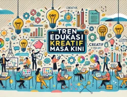 Tren Edukasi Kreatif Masa Kini 3 Tren Edukasi Kreatif Masa Kini