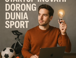 Startup Inovatif Dorong Dunia Sport