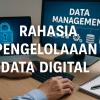 Rahasia Pengelolaan Data Digital