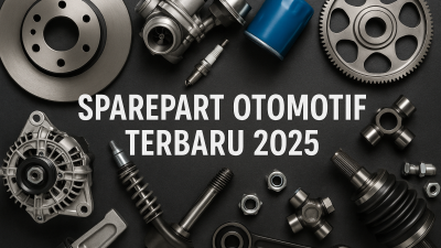 Sparepart Otomotif Terbaru 2025