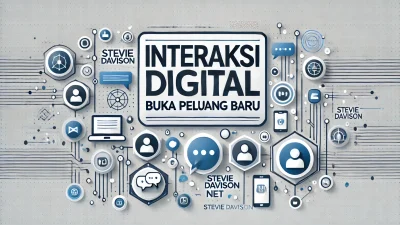 Interaksi Digital Buka Peluang Baru