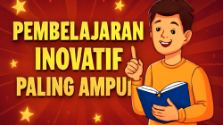 Pembelajaran Inovatif Paling Ampuh