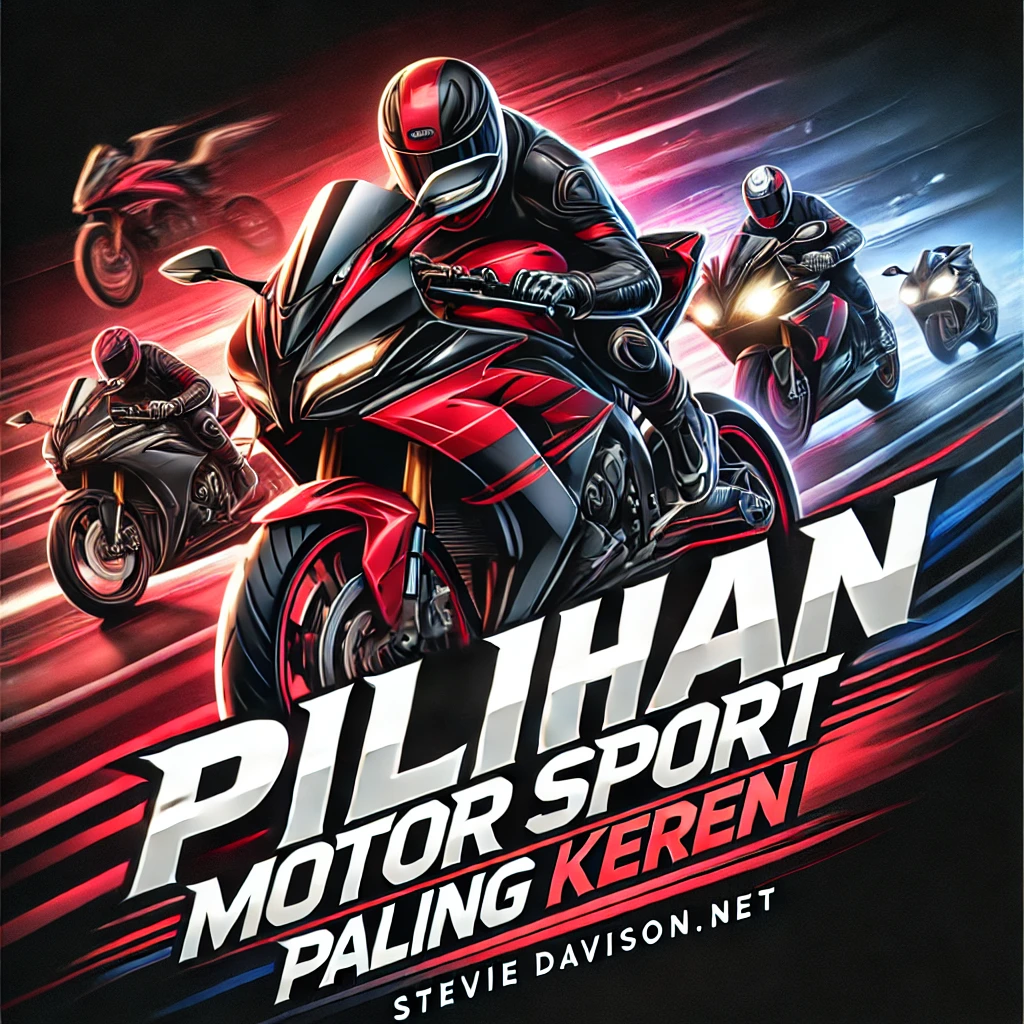 Pilihan Motor Sport Paling Keren