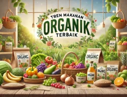 Tren Makanan Organik Terbaik