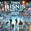 Tren Bisnis Startup 2025