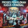 Proses Penyelidikan Kasus Kriminal