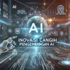 Inovasi Canggih Pengembangan AI