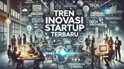 Tren Inovasi Startup Terbaru