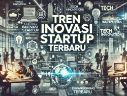 Tren Inovasi Startup Terbaru
