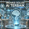 Inovasi Solusi AI Terbaik
