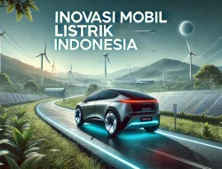 Inovasi Mobil Listrik Indonesia