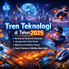 Tren Teknologi di Tahun 2025