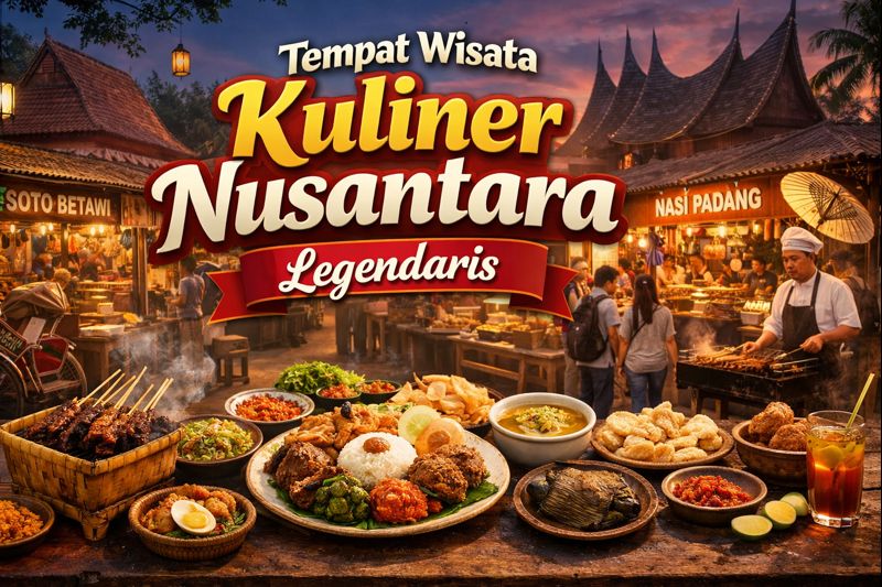 Tempat Wisata Kuliner Nusantara Legendaris