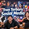 Tren Terbaru Sosial Media