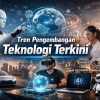 Tren Pengembangan Teknologi Terkini