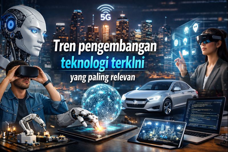 Tren pengembangan teknologi terkini yang paling relevan