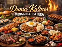 Dunia Kuliner Menggugah Selera