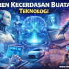 Tren Kecerdasan Buatan Teknologi