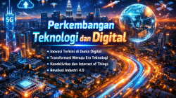 Perkembangan Teknologi dan Digital